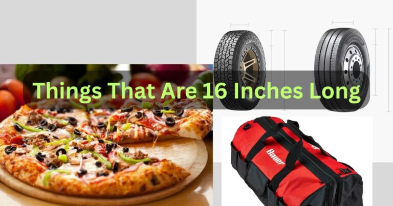 16 Inches