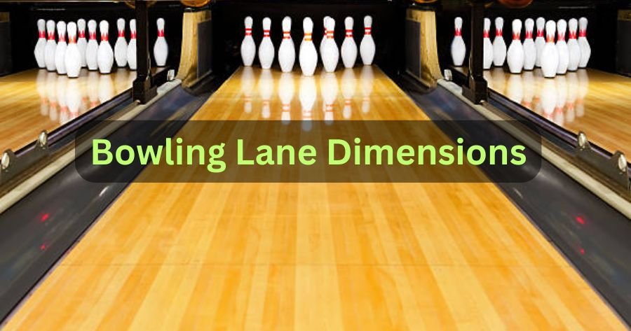 Bowling Lane Dimensions