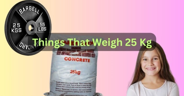 things that weigh 25 kg