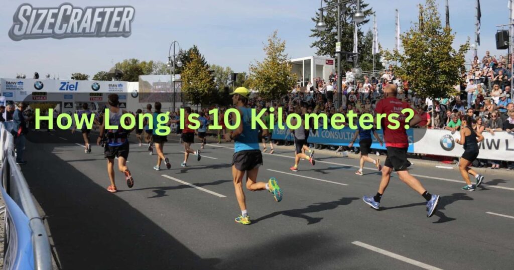 How Long Is 10 Kilometers