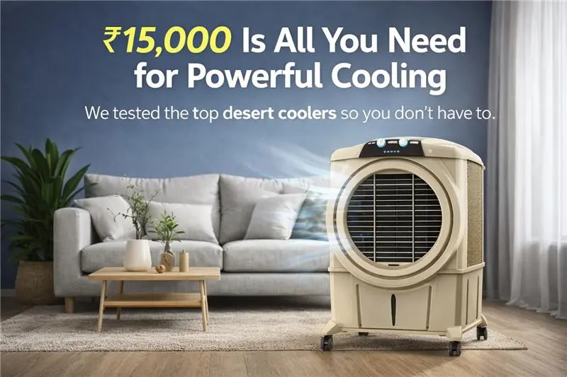 Best Desert Air Cooler Under ₹15,000 in India What to Buy for Your Home in 2026
